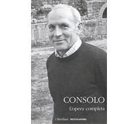 L'opera completa - Consolo Vincenzo