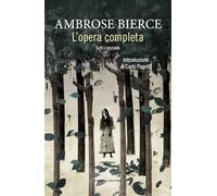 Libri Ambrose Bierce - L' Opera Completa