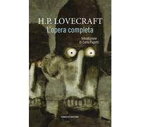L'opera completa - Lovecraft Howard P.
