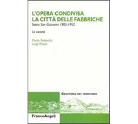 L'opera condivisa. La città delle fabbriche. Sesto San Giovanni (1930-1952). La società