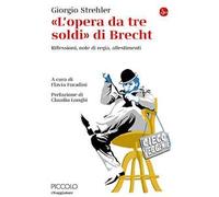 «L'opera da tre soldi» di Brecht. Riflessioni, note di regia, allestimenti