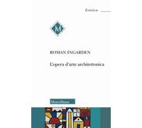 L'opera d'arte architettonica - 2025 - Morcelliana (Estetica)