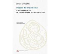 L'opera del movimento. La Fraternità di Comunione e Liberazione