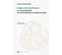 L'opera del movimento. La Fraternità di Comunione e Liberazione