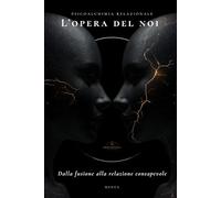 L'OPERA DEL NOI: Come costruire un amore che regge nel tempo
