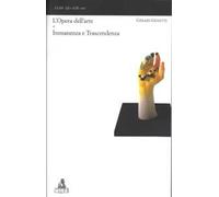 L'opera dell'arte. Vol. 1: Immanenza e trascendenza