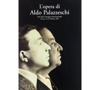 L'opera di Aldo Palazzeschi. Atti del Convegno internazionale (Firenze, 22...