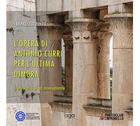 L'opera di Antonio Curri per l'ultima dimora. Cronologia di un monumento