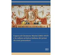L'opera di Cleomene Marini (1853-1917) e la cultura artistica italiana dei primi decenni postunitari