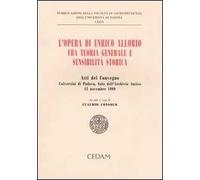 L' opera di Enrico Allorio fra teoria generale e sensibilità storica. Atti del convegno (Padova, 12 novembre 1999)