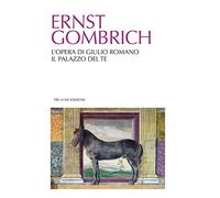 L' opera di Giulio Romano. Il palazzo del Te. Ediz. illustrata
