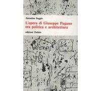 L'opera di Giuseppe Pagano tra politica e architettura