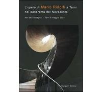 L'opera di Mario Ridolfi a Terni nel panorama del Novecento. Atti del convegno (Terni, 5 maggio 2003)
