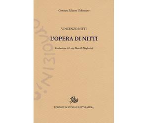 L'opera di Nitti - [Edizioni di Storia e Letteratura]