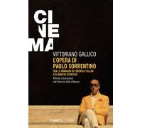 L'opera di Paolo Sorrentino. Tra le immagini di Federico Fellini e di Mart...