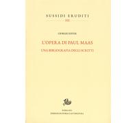 L'opera di Paul Maas. Una bibliografia degli scritti - Ziffer Giorgio