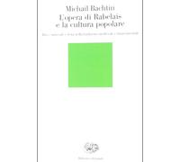 L'opera di Rabelais e la cultura popolare - Bachtin Michail