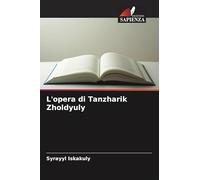 L'opera di Tanzharik Zholdyuly