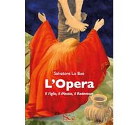 L'opera. Il figlio, il Messia, il Redentore