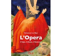 L'opera. Il figlio, il Messia, il Redentore - [Spazio Cultura]
