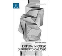 L'opera in corso di Roberto Calasso