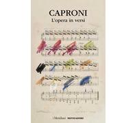 L'opera in versi. Ediz. critica - Caproni Giorgio