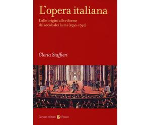 L'opera italiana. Vol. 1 - Staffieri Gloria
