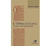 L'opera lucana. Vangelo e Atti degli Apostoli [Paperback] [Nov 30, 2016] Catrame