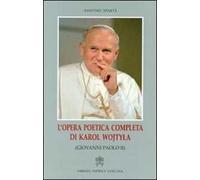L' opera poetica completa di Karol Wojtyla (Giovanni Paolo II)