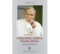 L'opera poetica completa di Karol Wojtyla (Giovanni Paolo II)