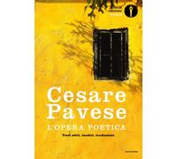 L'opera poetica. Testi editi, inediti, traduzioni - Pavese Cesare