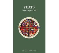 L'opera poetica - Yeats William Butler