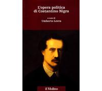 L'opera politica di Costantino Nigra
