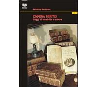 L' opera scritta. Saggi di intelletto e amore