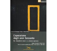 L'operaismo degli anni Sessanta. Da «Quaderni rossi» a «classe operaia». Con CD-ROM