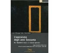 L'operaismo degli anni Sessanta. Da «Quaderni rossi» a «classe operaia». Con CD-ROM