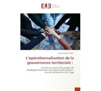 L'opérationnalisation de la gouvernance territoriale :: La mise en ¿uvre des projets de développement issus des espaces périurbains : cas du Cameroun et du Togo