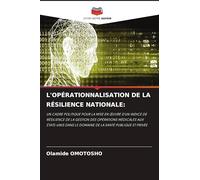 L'OPÉRATIONNALISATION DE LA RÉSILIENCE NATIONALE:: UN CADRE POLITIQUE POUR LA MISE EN ¿UVRE D'UN INDICE DE RÉSILIENCE DE LA GESTION DES OPÉRATIONS ... LE DOMAINE DE LA SANTÉ PUBLIQUE ET PRIVÉE