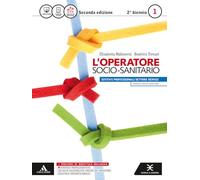 L'operatore socio-sanitario. Per gli Ist. professionali. Con e-book. Con espansione online