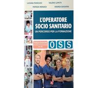 L'operatore socio-sanitario. Un percorso per la formazione - Panicucci Luc...