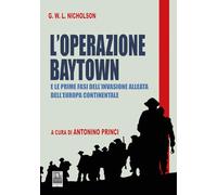 L'Operazione Baytown. E le prime fasi dell'invasione alleata dell'Europa Continentale