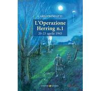 L'operazione Herring n. 1 20-23 aprile 1945