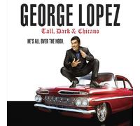 Lopez, George - Tall Dark & Chicano