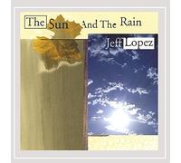 Lopez, Jeff - Sun & The Rain