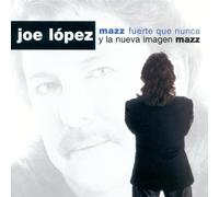 Lopez, Joe - Mazz Fuerte Que Nunca