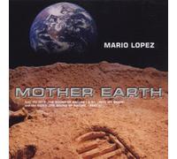 Lopez,Mario - Mother Earth