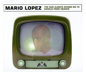 Lopez,Mario - The Sun Always Shines on TV