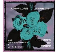 Lopez, Ramon Flowers Trio - Flowers Of Peace