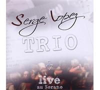 Lopez, Serge Trio - Live Au Sorano