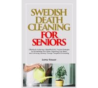 Lopez Tommy Swedish Death Cleaning for Seniors (Tascabile)